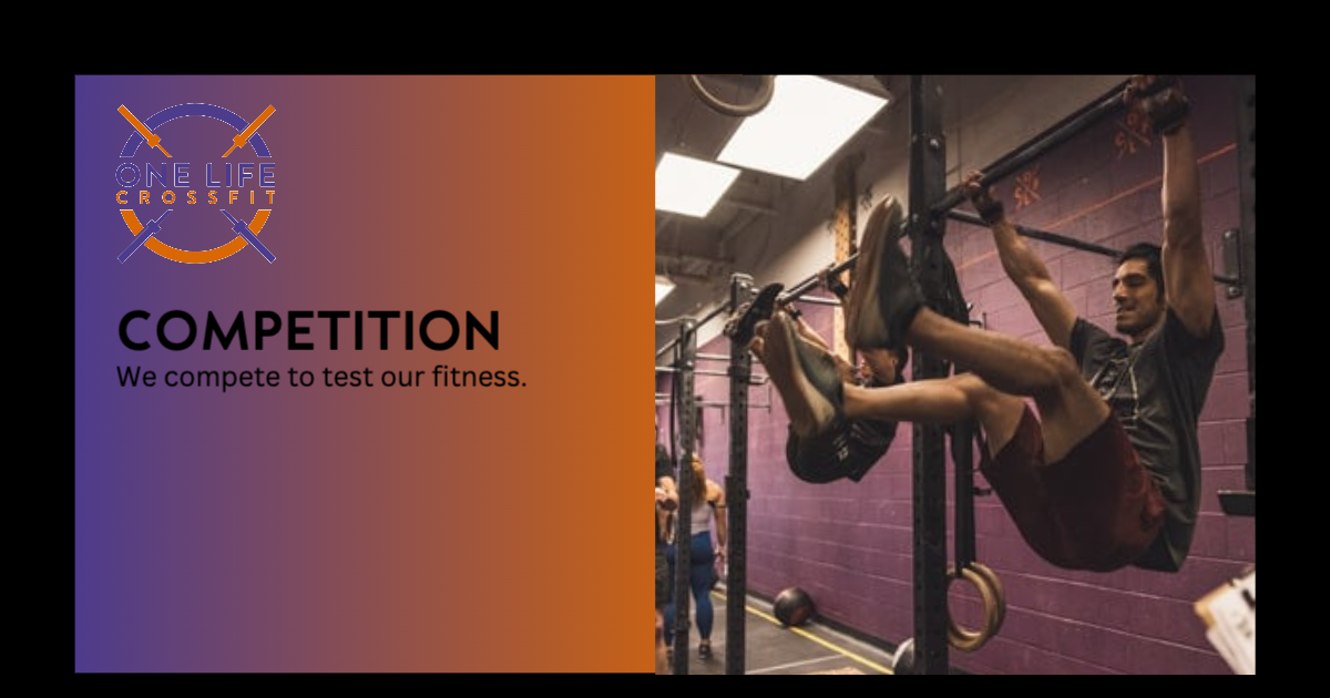 One Life CrossFit - Competitions